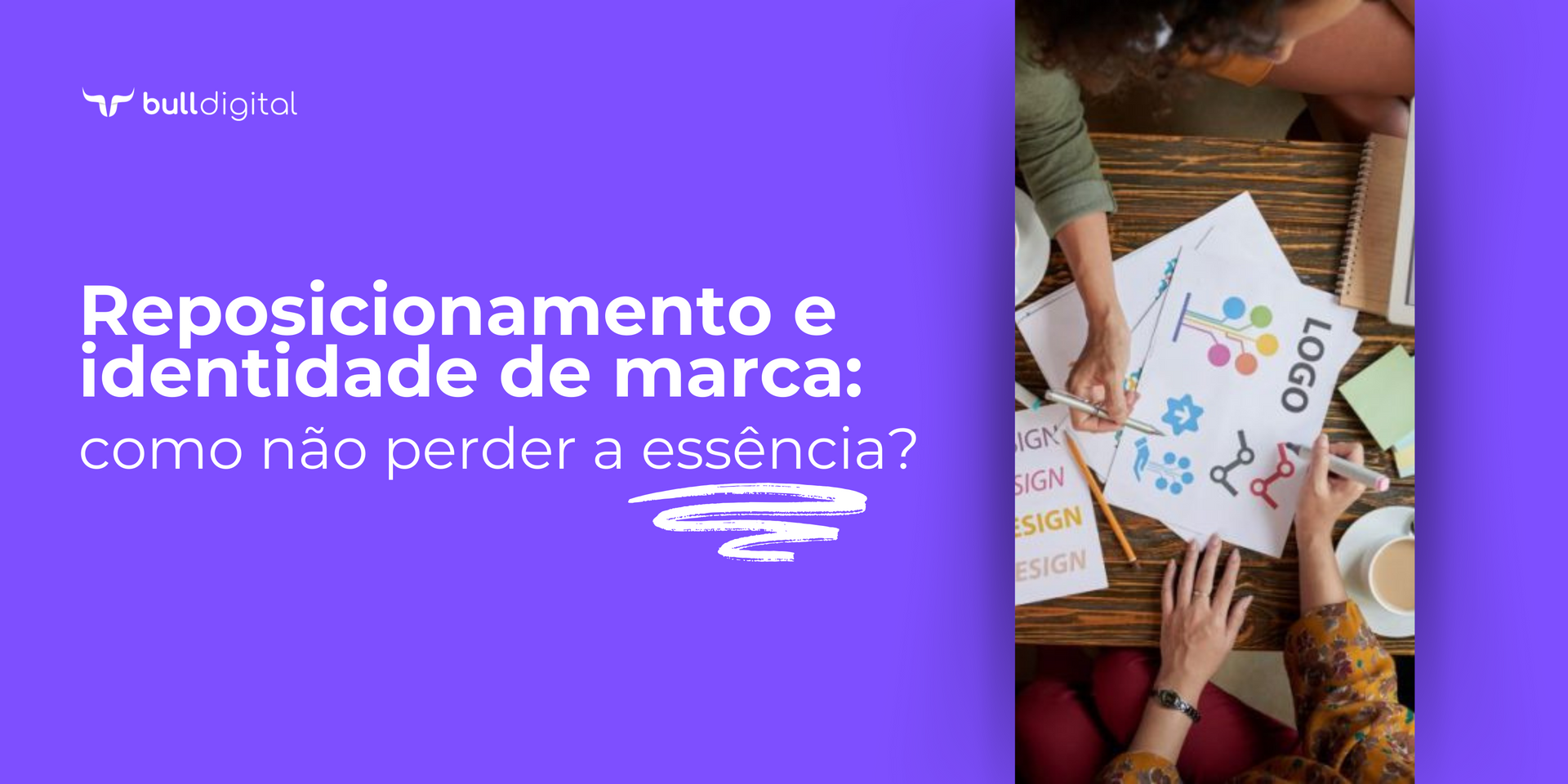 Reposicionamento e identidade de marca como não perder a essência